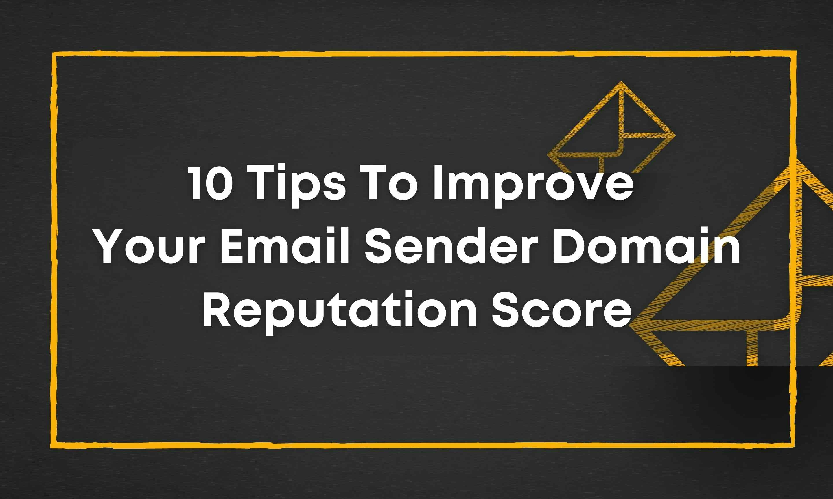 Improve Email Sender Domain Reputation Score