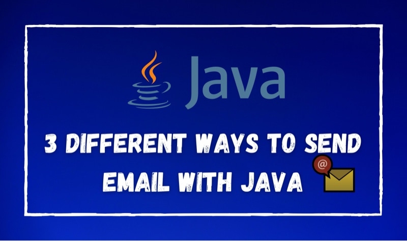 3 Different Ways to Send Email With Java