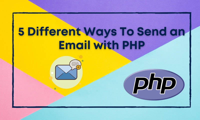 5 Different Ways To Send An Email With PHP