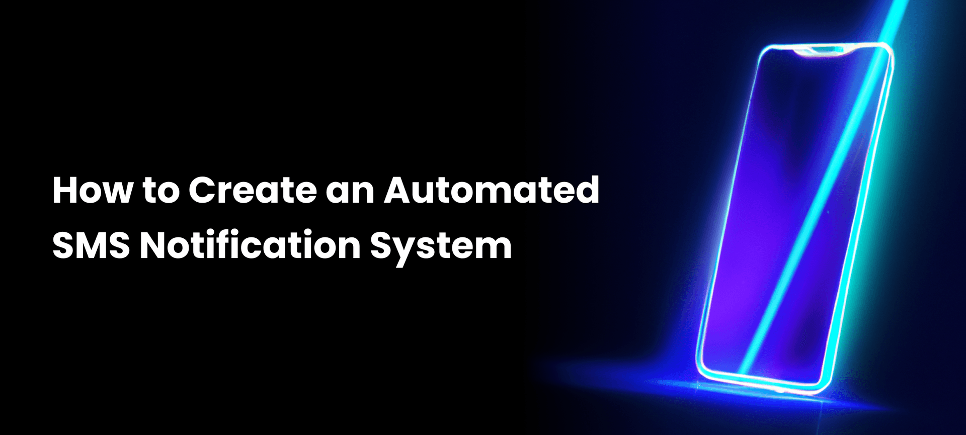 How to Create an Automated SMS Notification System