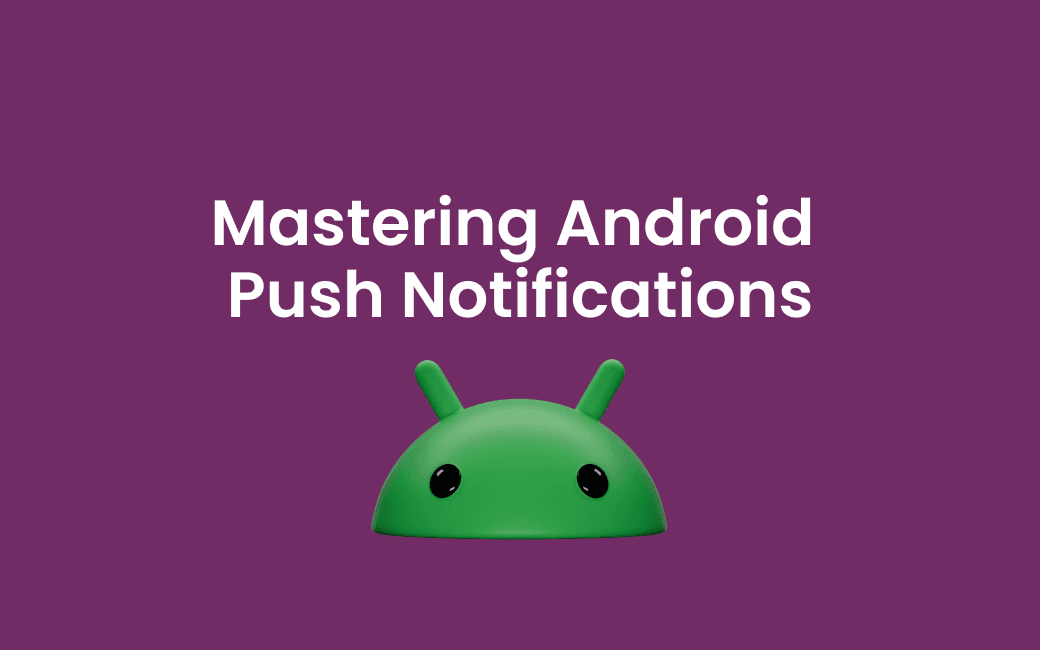 Mastering Android Push Notifications - SDK