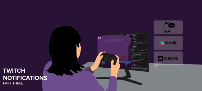 Twitch Notifications Part Three
