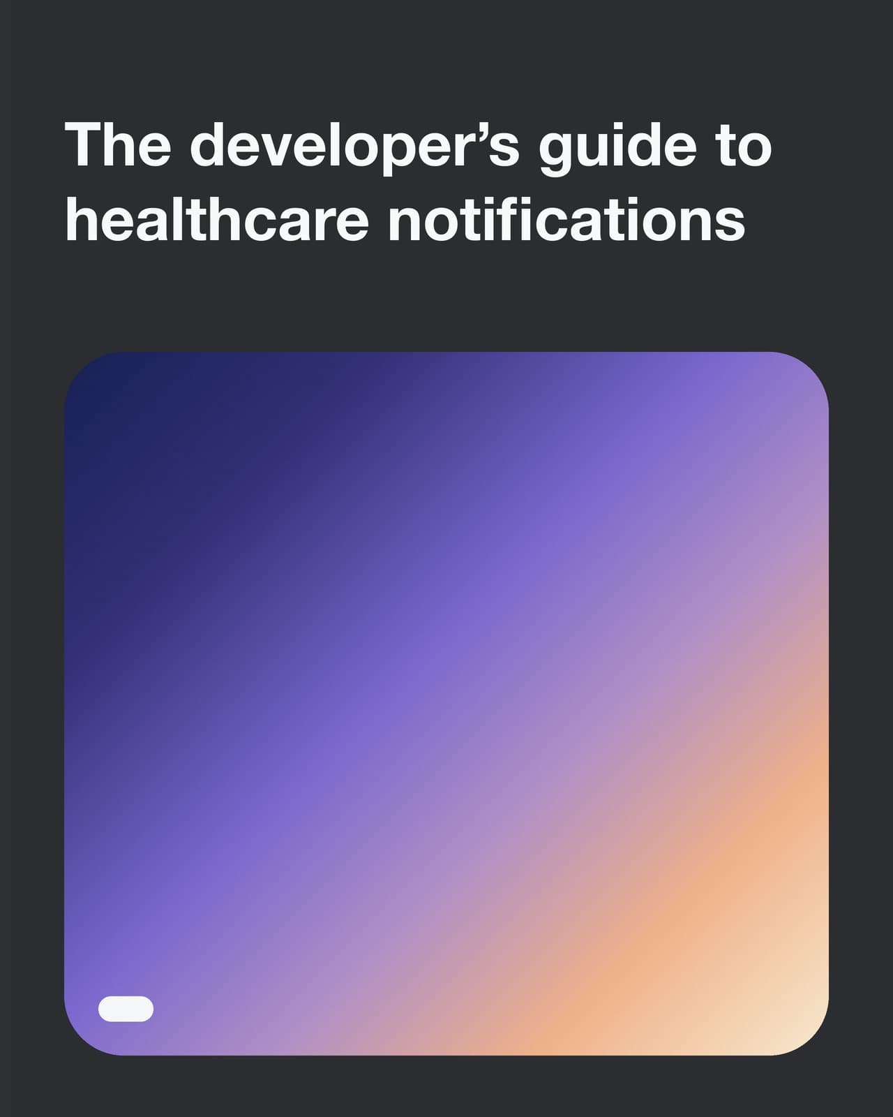 Cover image for the healthcare notifications pillar guide